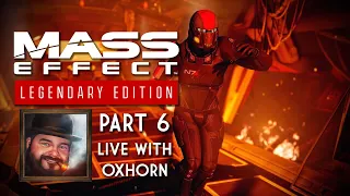 Mass Effect Legendary Edition Part 6 - Blind Playthrough Live with Oxhorn