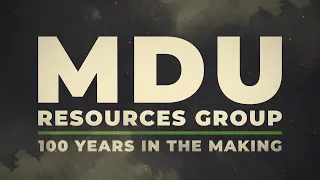 MDU Resources Group: 100 Years in the Making