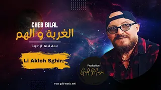 Cheb Bilal //  Li Akleh Sghir