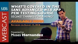 SANS Webcast: What’s covered in the our Adv. Web App Pen Testing Course (SEC642)?