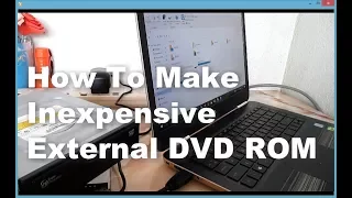 Don’t Throw away PC’s DVD ROM, Make it as Inexpensive External DVD Drive For Laptop