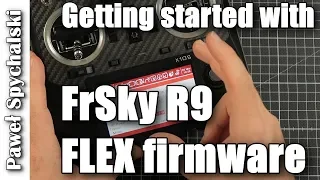 Getting started with FrSky R9 FLEX firmware