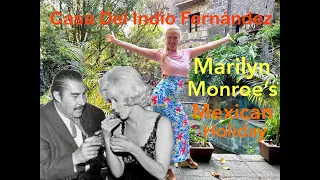 Marilyn Monroe in Mexico - Casa Fuerte de Emilio "Indio" Fernández, Coyoacán, CDMX!