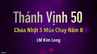 Chúa Nhật 5 Mùa Chay Năm B - Thánh Vịnh 50 - Kim Long