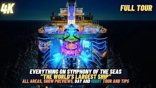 [4K] EVERYTHING on Symphony of the Seas ALL AREAS DAY & NIGHT FULL TOUR & TIPS