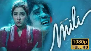 Mili (2022) Full Movie In 4k Hd | Janhvi Kapoor, Sunny Kaushal,Manoj Pahwa