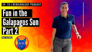 Ep. 13 | Fun in the Galapagos Sun with Josy Cardoso Part 2