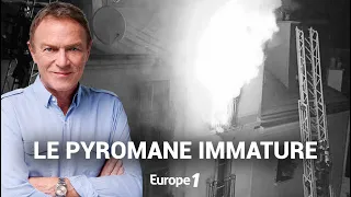 Hondelatte Raconte : Thibaud Garagnon, le pyromane immature (récit intégral)