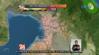 Weather update as of 6:26 PM (May 02, 2021) | 24 Oras Weekend