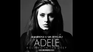 Adele - Rolling In The Deep_(DjWadeySa & SM Official Remix)