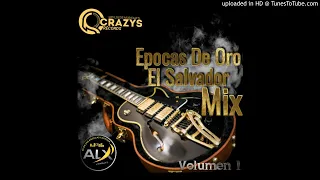 Epocas de Oro Mix El Salvador Vol.1 - Dj Alx El De Las Mezclas Fashion (Crazys Records)