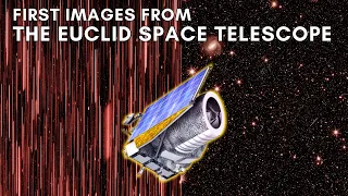 LIVE: Euclid’s First Images Reveal The Secrets of The Dark Universe