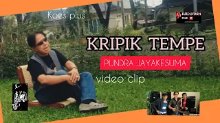 KRIPIK TEMPE - PUNDRA JAYAKESUMA - POP JAWA -  cover - koes plus DHIANDRS PLUS