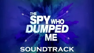The Spy Who Dumped Me Soundtrack Trailer Song Musi