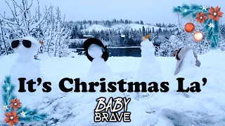 Baby Brave - It's Christmas La'