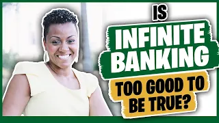 Is Infinite Banking Too Good To Be True?