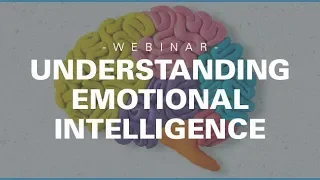 Understanding Emotional Intelligence