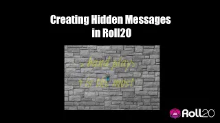 Creating Hidden Messages in Roll20 Games