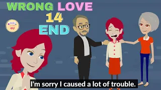 Wrong Love Episode 14 (END) | English Story 4U | Animated English | Drama Story | Rich Girl Story