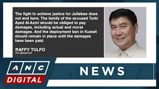 Senator Tulfo welcomes Kuwaiti court's decision upholding guilty verdict vs. Ranara's killer | ANC