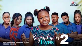 BEYOND YOUR EYES 2 (New Nollywood Movie) Uchechi Treasure, Angel Unigwe, Chibie Olusama #2024