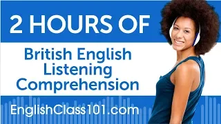 2 Hours of British English Listening Comprehension