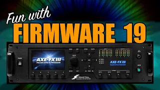 AXE-FX III - Let's Have Some Fun With Firmware 19!