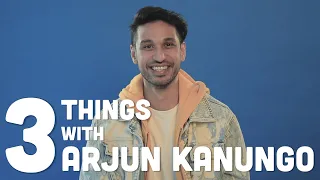 3 Things | Arjun Kanungo takes us through his essentials