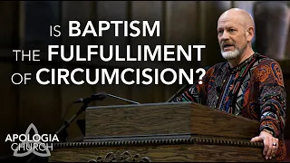 Sermon: Is Baptism The Fulfillment of Circumcision - Colossians 2