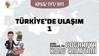 60) Türkiye'de Ulaşım 1 - Ekonomik Coğrafya / KPSS 2024 / Eren Coşkun