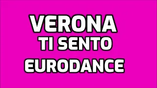 Verona - Ti Sento [EURODANCE]