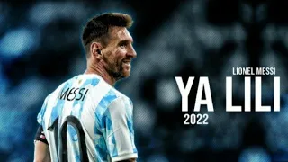 Lionel Messi || YA LILI | skills and Goals 2022 - HD