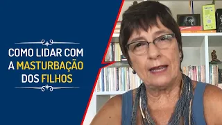 COMO LIDAR COM A MASTURBAÇÃO DOS FILHOS | Lena Vilela - Educadora em Sexualidade