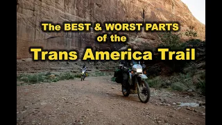 The Best and Worst parts of the Trans America Trail