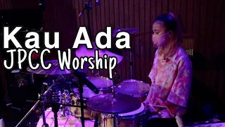 Kau Ada (JPCC Worship) Drum Cam by Kezia Grace