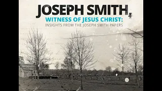 Joseph Smith: A Witness of Jesus Christ