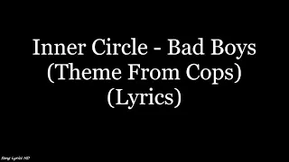 Inner Circle - Bad Boys (Theme From Cops) (Lyrics HD)