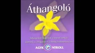 Áthangoló – 06/07 – Bőségteremtő gondolatok (dr. Domján László)