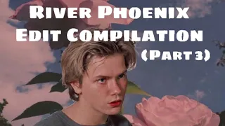River Phoenix Edit Compilation (Part 3) (R.I.P.❤️🕊)