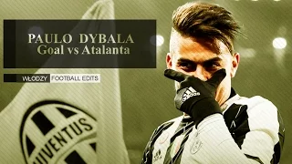 ᴴᴰ Paulo Dybala Goal vs Atalanta - 1/8 Coppa Italia 2016/17