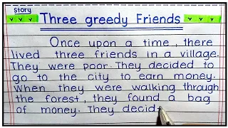 Three Greedy Friends story | Story the three greedy friends | Moral story | Story writing
