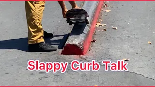 Slappy Curb Talk with @DanCorrigan