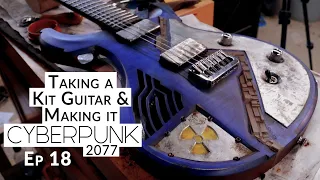 It is Done! Ep 18 | Building a CYBERPUNK 2077-inspired Custom Guitar