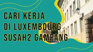 GIMANA SIH CARANYA CARI KERJA DI LUXEMBOURG || OBROLAN SANTAI