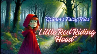 Little Red Riding Hood | Grimm's Fairy Tales | Sleep Stories, Bedtime Stories, Relaxing Storytelling