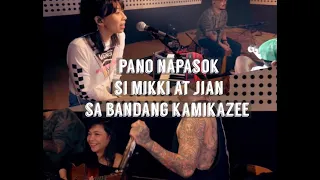 Pano Napasok Si Mikki At Jian Sa Bandang |  Kamikazee I Count To Ten I Acoustic Session