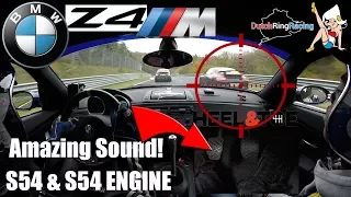 Nürburgring Best engine sound ever? BMW Z4M - S54B32 Engine