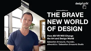 How AR/VR will change the art and design world  Sebastian Errazuriz, allworld.io