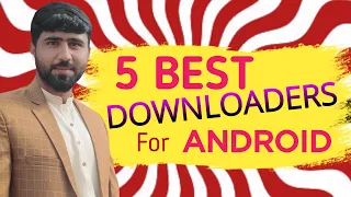 5 Best Downloader For Android | best android download manager