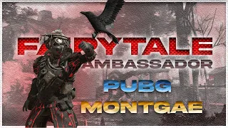 AMBASSADOR 卄 FAIRYTALE卄 VENOM 卄 PUBG MOBILE 卄 MONTAGE